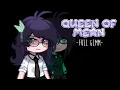 Download Lagu Queen Of Mean FULL GLMM VERSION || R1N2R34L1TY