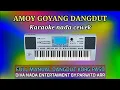 AMOY GOYANG DANGDUT || KARAOKE NADA CEWEK || MANUAL KORG PA50@DivanadaEntertaiment