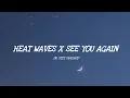 Download Lagu HEAT WAVES X SEE YOU AGAIN [Jr Stit Mashup]