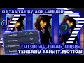 Tutorial Jedag Jedug Terbaru Alight Motion 2022 - DJ Tantae By Ade Lamuhu