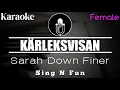 Lagu Sarah Down Finer - Kärleksvisan Karaoke Female Key