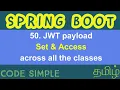 50 Set Access JWT payload across all the classes Spring Boot Expert Tutorial Code Simple
