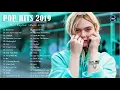 Pop Hits 2019 Top 40 Popular Songs 2019 Best English Music Playlist 2019