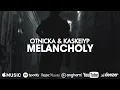 Otnicka, Kaskeiyp - Melancholy