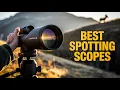 Top 5 Best Spotting Scopes 2026