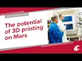 The potential of 3D printing on Mars