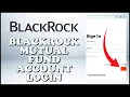 BlackRock Mutual Fund Login How to Login BlackRock Mutual Fund Account 2024