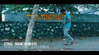 Download D'Zoull - Bukan Takdir Kita ( Cover Video Clip by Ikhy Akhmad ) MP3