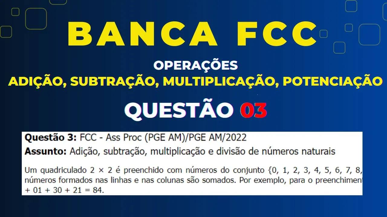 Questão 03 Banca #fcc  - Adição, subtração, multiplicação, divisão e potenciação #matemática #rlm