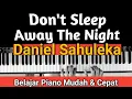 Don't Sleep Away The Night (Daniel Sahuleka) | Easy Piano Tutorial \u0026 Piano,,,YOU CAN DO IT‼️