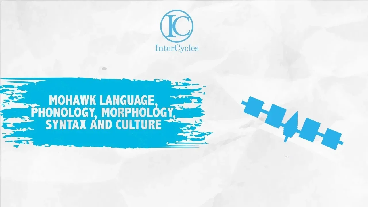 Mohawk language, phonology, morphology, syntax and culture - InterCycles