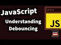 Understanding Debouncing In JavaScript