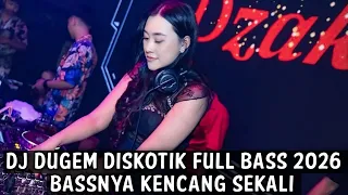 dj dugem diskotik full bass 2026 bassnya kencang sekali