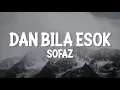 Lagu Sofaz - Dan Bila Esok (Official Video Lirik)