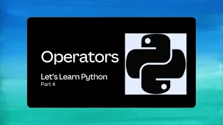 4 Operators Expressions in Python Part 1 Assignment Arithmetic Comparison Logical Operators