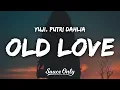 Download Lagu Yuji \u0026 Putri Dahlia - Old Love (Lyrics)