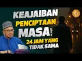 Download Lagu Prof Dato Dr MAZA - Keajaiban Penciptaan Masa! 24 Jam Yang Tidak Samamasa