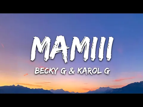 Download MP3 Becky G, KAROL G - MAMIII (Letra/Lyrics)