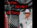 I'm Fine, But I Ain’t (Remastered)