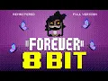 Forever (Full Ver.) [8 Bit Tribute to AJ DiSpirito and Murder Drones]