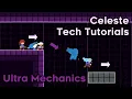 Ultra Mechanics - Celeste Tech Tutorials