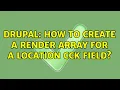 Drupal How to create a render array for a location CCK field