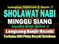 SHOLAWAT JIBRIL PENARIK REZEKI PALING DAHSYAT, Sholawat Nabi Muhammad SAW, SALAWAT PALING MERDU