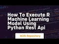 How to Execute R Machine Learning Model using Python REST API