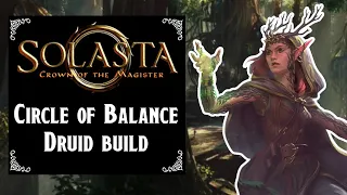 Solasta Crown of the Magister - Circle of Balance Druid build Level 1 to 16