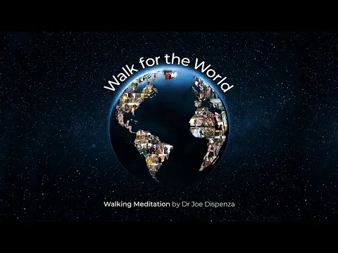 Download MP3 Dr Joe Dispenza – Walk for the World Meditation   ENGLISH