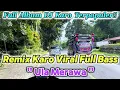 Download Lagu Remix Karo Viral Full Bass \
