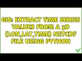 GIS Extract time series values from a 3D lon lat time NetCDF file using Python