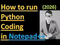 How to run python in Notepad