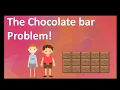 Divide and Choose the chocolate bar problem
