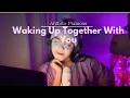 Download Lagu Waking Up Together With You - Ardhito Pramono  ( COVER )