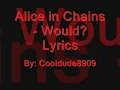 Alice in Chains - Would Lyrics