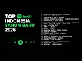 Lagu Top Hits Spotify Indonesia 2026 🎧 Lagu Indonesia Terpopuler Buat Playlist Tahun Baru 2026