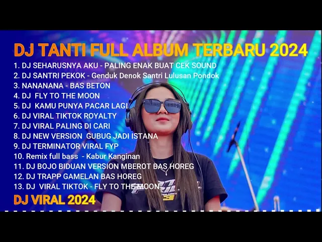 Download MP3 DJ TANTI FULL ALBUM TERBARU 2024 DJ VIRAL 2024 X DJ SEHARUSNYA AKU  || DJ PALING ENAK BUAT CEK SOUND