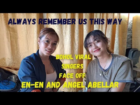 Download MP3 Angel Abellar and En-en Añora sing Always Remember us this Way #@AngelAbellar_16  #viralsingers