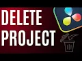 How to DELETE a Project on Davinci Resolve in SECONDS