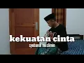 Download Lagu Kekuatan cinta // syubbanul muslimin - cover riyan hidayat chanel