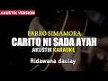 Lagu CARITO NI SADA AYAH - FARRO SIMAMORA ( KARAOKE AKUSTIK GITAR TAPSEL ) VERSION RIDAWANA DAULAY