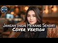 Lagu Lagu Nostalgia - Jangan Pernah Kau Ragukan | Official Cover Version