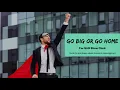 Go Big Or Go Home (American Authors) | SAT Show Choir Arrangement by Garrett Breeze (+Sheet Music)