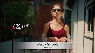 Wendy Trindade - Touch Me