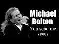 Lagu Michael Bolton – You send me (1992)