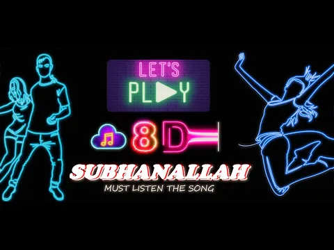 Download MP3 SUBHANALLAH SONG IN 8D AUDIO!!MUST LISTEN❤🔥🔥