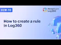 How to create a rule Log360