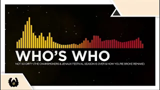 Download [Big Room House /Festival Trap] - Who's Who - Not So Dirty (The Chainsmokers \u0026 Jenaux Remake) MP3