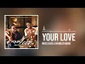 Moses Bliss X Chandler Moore - Your Love (Official Audio)